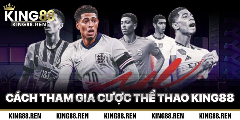 Cách Tham Gia Cá Cược Thể Thao King88 Hiệu Quả