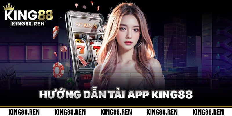 Tối Ưu Trải Nghiệm Sau Khi Tải App King88