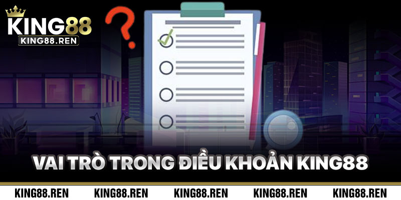 Vai Trò Của Điều Khoản King88 Trong Cá Cược