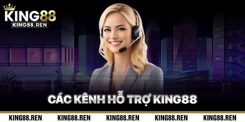 Nổi Bật Các Kênh Hỗ Trợ Liên Hệ King88