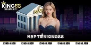 Nạp Tiền King88